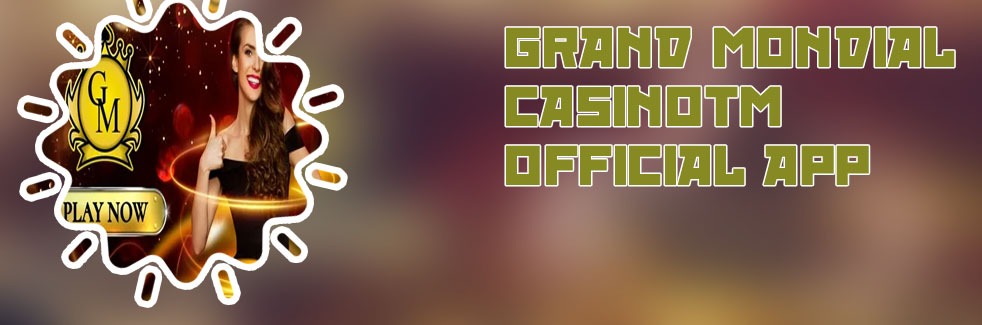 Grand mondial casino app